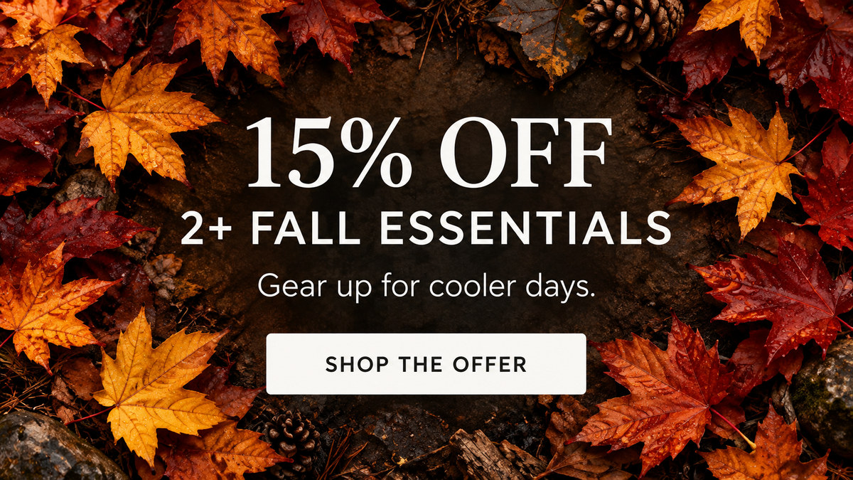 15% off 2 or more fall essentials. Shop the offer.